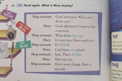 Shirt .00a)5.R6 Read again. What is Mary buying?2cap$15.00key chain$8.00SSpenShop assistant: Good af