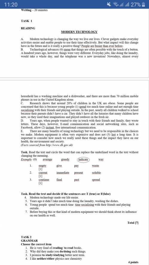 Task. Read the text and decide if the sentences are T (true) or F(false) 4. Modern technology made o