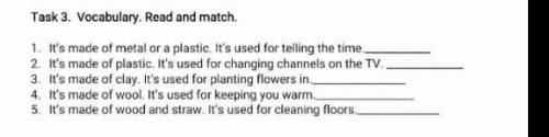SOSOSOS Task 3. Vocabulary. Read and match.1. It's made of metal or a plastic. It's used for telling