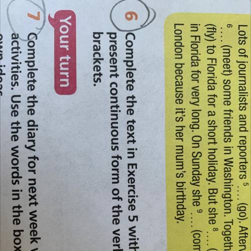 6 Complete the text in Exercise 5 with the present continuous form of the verbs in brackets.