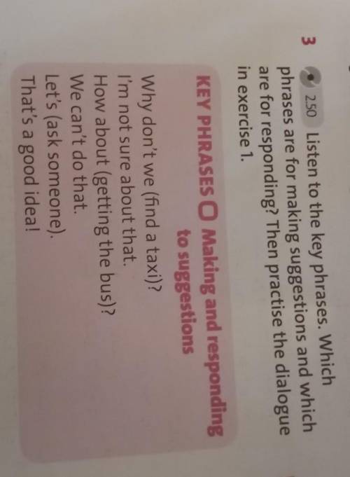 3 2.50 Listen to the key phrases. Whichphrases are for making suggestions and whichare for respondin
