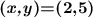 \textbf{(\emph{x,y})=(2,5)}