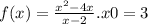 f(x) = \frac{x {}^{2} - 4x }{x - 2}.x0 = 3