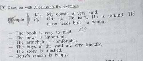 7 Disagree with Alice using the example. Alice: My cousin is very kind.Blample Oh, no. He isn't. He