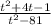 \frac{ {t}^{2} + 4t - 1 }{ {t}^{2} - 81 }