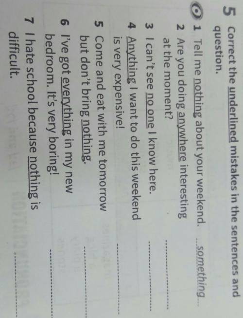 5 Correct the underlined mistakes in the sentences and question.0 1 Tell me nothing about your weeke