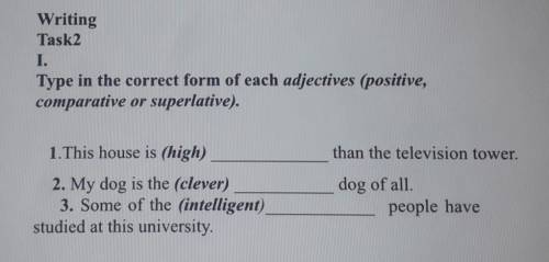 Tupe in the correct form of adjectives (positive,comparative or superlative)​