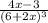 \frac{4x - 3}{(6 + 2x){}^{3} }