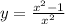 y = \frac{ {x}^{2} - 1}{ {x}^{2} }