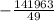 - \frac{141963}{49}