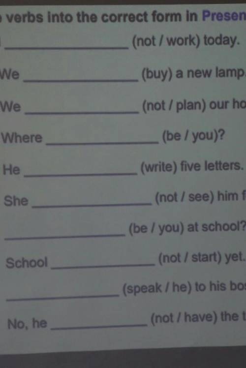 Put the werbs info the correct form in Present Perfect1. I not/work today2. We buy a new lamp.3. We