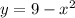 y = 9 - {x}^{2}