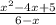 \frac{x { }^{ 2} - 4x + 5}{6 - x}