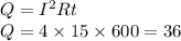 Q=I^2Rt\\Q=4\times15\times600=36