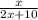 \frac{x}{ 2x + 10 }