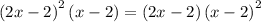 \left(2x-2\right)^2\left(x-2\right)=\left(2x-2\right)\left(x-2\right)^2\\