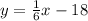 y = \frac{1}{6} x - 18