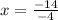 x=\frac{-14}{-4}