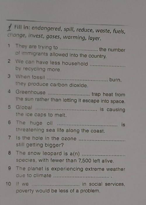 ПОМАГИТЕ ТОЛЬКО ПРАВИЛЬНО Fill in: endangered, spll, reduce, waste, fucls, change, invest, gases, wa