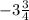 -3\frac{3}{4}