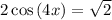 2\cos \left(4x\right)=\sqrt{2}