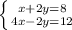 \left \{ {{x+2y=8} \atop {4x-2y=12}} \right.