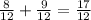 \frac{8}{12}+\frac{9}{12}=\frac{17}{12}