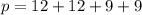 p = 12 + 12 + 9 + 9