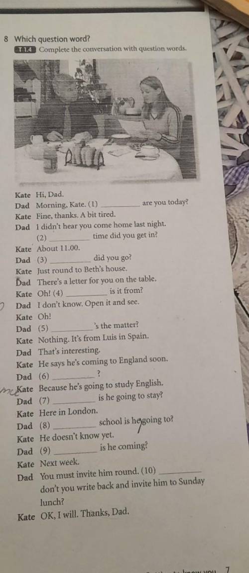 You get in? Kate Hi, Dad.Dad Morning, Kate (1)are you today?Kate Fine, thanks. A bit tired.Dad I did