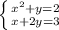 \left \{ {{x^{2}+y=2 } \atop {x+2y=3}} \right.