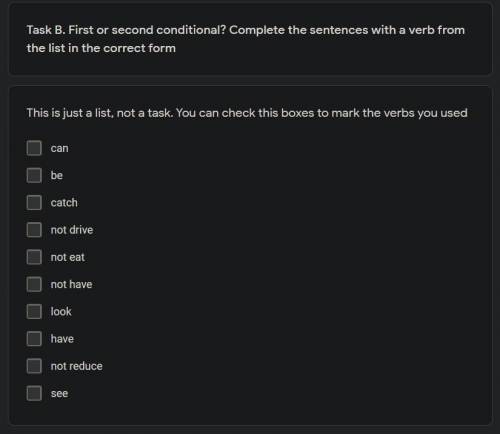 First or second conditional? Complete the sentences with a verb from the list in the correct form