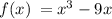 f(x) \: = x {}^{3} - 9x