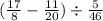 ( \frac{17}{8} - \frac{11}{20} ) \div \frac{5}{46}