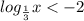 log_{ \frac{1}{3} }x < - 2