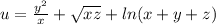 u = \frac{y^{2} }{x} + \sqrt{xz} + ln(x+y+z)