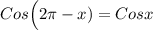 Cos\Big(2\pi-x)=Cosx