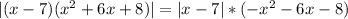 |(x-7)(x^{2}+6x+8)|=|x-7|*(-x^2-6x-8)