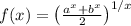 f(x)=\left(\frac{a^x+b^x}{2}\right)^{1/x}