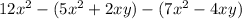 12{x}^{2} - (5 {x}^{2} + 2xy ) - (7 {x}^{2} - 4xy )