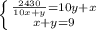 \left \{ {{ \frac{2430}{10x + y} = 10y + x } \atop {x + y = 9}} \right.