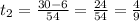 t_2=\frac{30-6}{54} =\frac{24}{54}=\frac{4}{9}