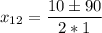 \displaystyle x_{12} =\frac{10б90}{2*1}