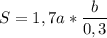 \displaystyle S=1,7a*\frac{b}{0,3}