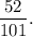 \dfrac{52}{101}.