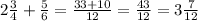 2\frac{3}{4}+\frac{5}{6}=\frac{33+10}{12}=\frac{43}{12}=3\frac{7}{12}