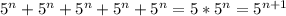 5^{n} +5^{n} +5^{n} +5^{n} +5^{n} =5 * 5^{n}= 5^{n+1}