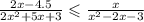 \frac{2x - 4.5}{2x ^{2} + 5x + 3 } \leqslant \frac{x}{x ^{2} - 2x - 3}