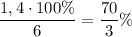 \dfrac{1,4 \cdot 100\%}{6} =\dfrac{70}{3} \%