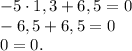 -5\cdot1,3+6,5=0\\-6,5+6,5=0\\0=0.