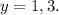 y=1,3.